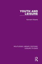 Routledge Library Editions: Leisure Studies- Youth and Leisure