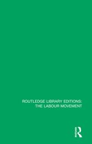 Routledge Library Editions: The Labour Movement- Recollections of a Labour Pioneer