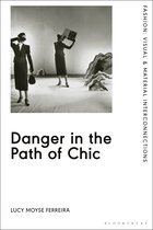 Fashion: Visual & Material Interconnections- Danger in the Path of Chic