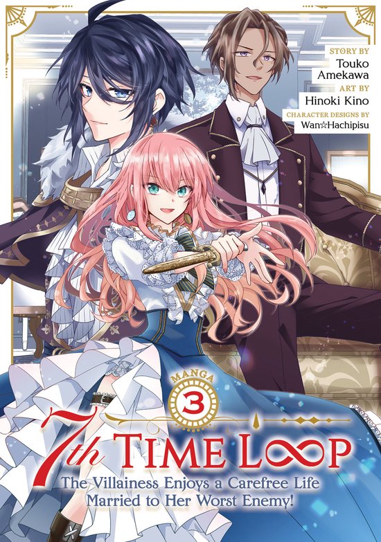 7th Time Loop: The Villainess Enjoys a Carefree Life Married to Her Worst Enemy! (Manga)- 7th Time Loop: The Villainess Enjoys a Carefree Life Married to Her Worst Enemy! (Manga) Vol. 3
