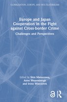 Globalisation, Europe, and Multilateralism- Europe and Japan Cooperation in the Fight against Cross-border Crime