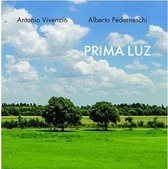 Antonio Vivenzio & Alberto Pederneschi - Prima Luz (CD)