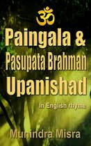 Upanishad in English rhyme 33 - Paingala & Pasupata Brahman Upanishad