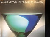 Floris Meydam. Leerdam glas 1944 - 1986