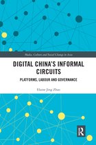 Media, Culture and Social Change in Asia- Digital China's Informal Circuits
