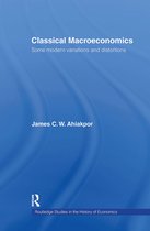 Routledge Studies in the History of Economics- Classical Macroeconomics