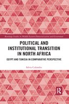 Routledge Studies in Middle Eastern Democratization and Government- Political and Institutional Transition in North Africa