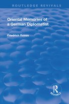 Routledge Revivals- Revival: Oriental Memories of a German Diplomatist (1930)