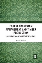 The Earthscan Forest Library- Forest Ecosystem Management and Timber Production
