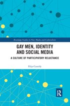 Routledge Studies in New Media and Cyberculture- Gay Men, Identity and Social Media