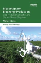Routledge Studies in Bioenergy- Miscanthus for Bioenergy Production