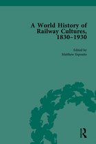 Routledge Historical Resources-A World History of Railway Cultures, 1830-1930