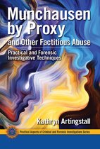 Practical Aspects of Criminal and Forensic Investigations- Munchausen by Proxy and Other Factitious Abuse