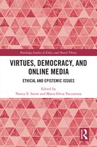 Routledge Studies in Ethics and Moral Theory- Virtues, Democracy, and Online Media