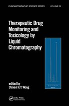 Chromatographic Science Series- Therapeutic Drug Monitoring and Toxicology by Liquid Chromatography