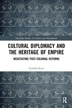 Routledge Studies in Culture and Development- Cultural Diplomacy and the Heritage of Empire