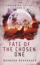 The Awakening Trilogy 3 - Fate of The Chosen One