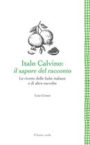 Leggere è un gusto 34 - Italo Calvino: il sapore del racconto