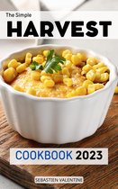 The Simple Harvest Cookbook 2023