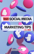 Smart Social Media Marketing Tips For 2023