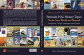 Holland America Line - Particular HAL History Topics volume 2
