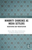 Routledge Research in Religion, Media and Culture- Minority Churches as Media Settlers