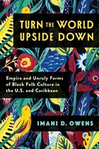 Black Lives in the Diaspora: Past / Present / Future- Turn the World Upside Down