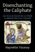 Columbia Studies in International and Global History- Disenchanting the Caliphate