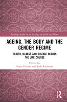 Routledge Studies in the Sociology of Health and Illness- Ageing, the Body and the Gender Regime