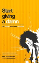 Become Damn Good - Start giving a damn. Do Good, Become Better
