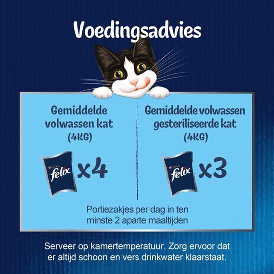 Voedingsadvies: Gemiddelde volwassen kat (4KG) 4 portiezakjes Felix, Gesteriliseerde kat (4KG) 3 portiezakjes Felix.