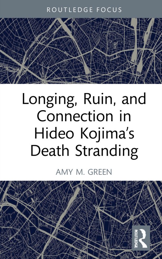 Routledge Advances in Game Studies- Longing, Ruin, and Conne ... - cover