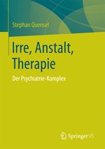 Irre - Anstalt - Therapie