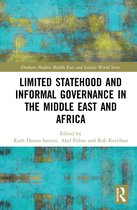 Durham Modern Middle East and Islamic World Series- Limited Statehood and Informal Governance in the Middle East and Africa