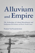 Archaeology of Indigenous-Colonial Interactions in the Americas - Alluvium and Empire