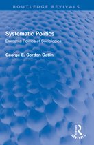 Routledge Revivals- Systematic Politics