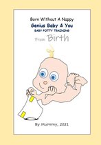 Born Without A Nappy, Genius Baby & You