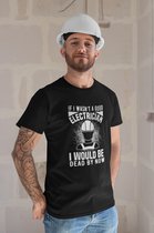 Rick & Rich - T-shirt Si je n'étais pas un bon électricien - T-shirt Électricien - T-shirt Ingénieur - Chemise Zwart - T-shirt avec imprimé - Chemise à col rond - T-shirt avec citation - T-shirt Homme - T-shirt à col rond - T-shirt taille M