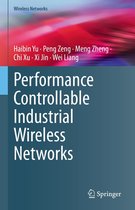 Wireless Networks - Performance Controllable Industrial Wireless Networks