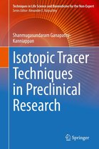 Techniques in Life Science and Biomedicine for the Non-Expert - Isotopic Tracer Techniques in Preclinical Research