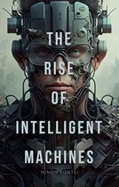 The Rise Of Intelligent Machines