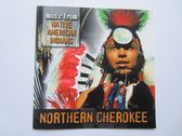 Music from Native American Indians: Northern Cherokee