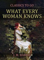 Classics To Go - What Every Woman Knows