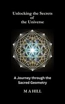 Unlocking the Secrets of the Universe: A Journey through the Sacred Geometry