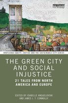 Routledge Equity, Justice and the Sustainable City series-The Green City and Social Injustice