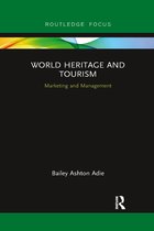 Routledge Focus on Tourism and Hospitality- World Heritage and Tourism