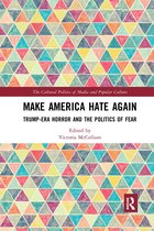 The Cultural Politics of Media and Popular Culture- Make America Hate Again