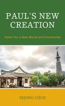 Chun, S: Paul's New Creation