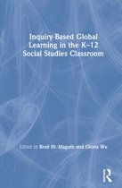 Inquiry-Based Global Learning in the K–12 Social Studies Classroom