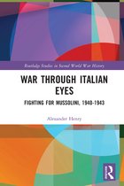 Routledge Studies in Second World War History- War Through Italian Eyes